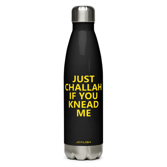 Jewlish Challah If You Knead Me Bottle